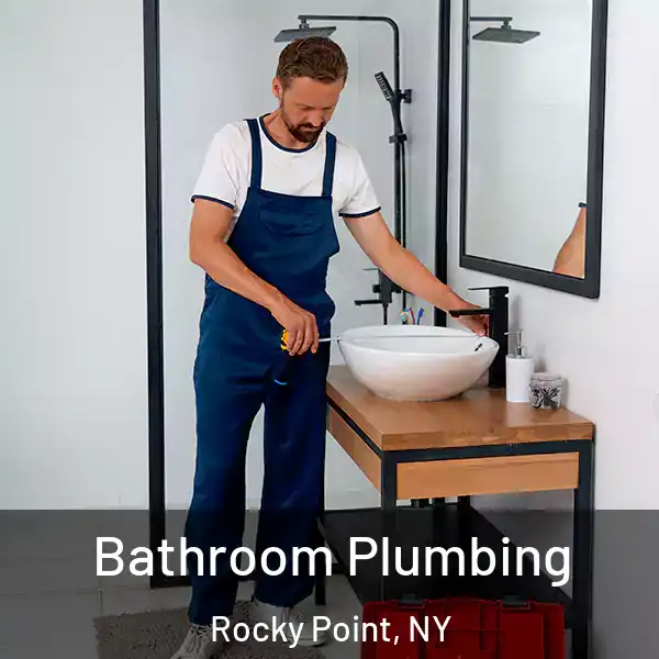  Bathroom Plumbing Rocky Point, NY