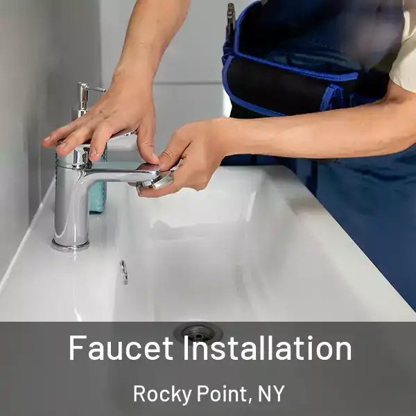  Faucet Installation Rocky Point, NY