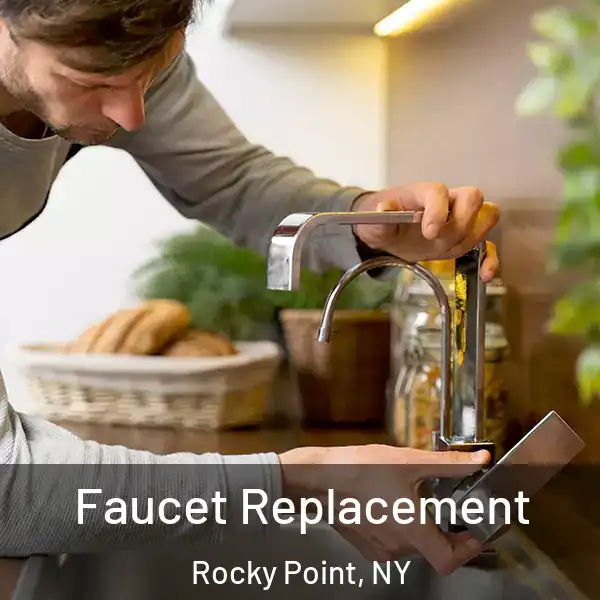  Faucet Replacement Rocky Point, NY