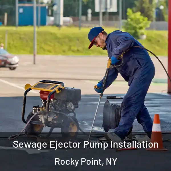  Sewage Ejector Pump Installation Rocky Point, NY